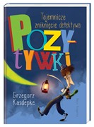 Detektyw Pozytywka. Tajemnicze zniknięcie detektywa Pozytywki 9788310131461 hobby art