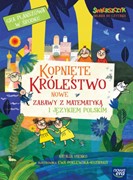 Kopnięte Królestwo Nowe zabawy z matematyką i językiem polskim 9788326736070 hobby art