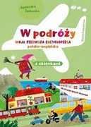 W podróży Moja pierwsza encyklopedia polsko-angielska z okienkami 9788310138682