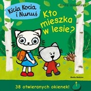 Kicia Kocia i Nunuś. Kto mieszka w lesie? 9788382651584